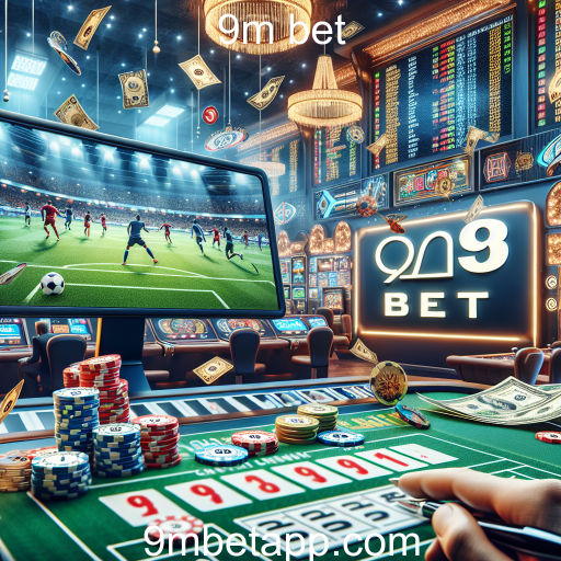 A Emoção dos Eventos em 9m Bet: Apostas e Entretenimento em Um Só Lugar